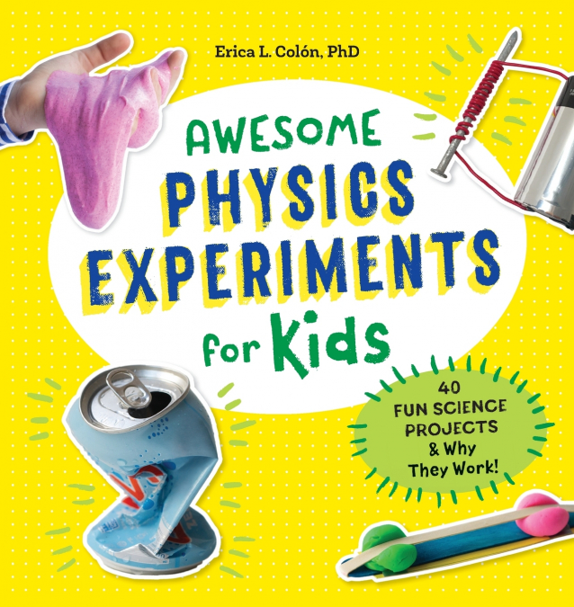 AWESOME PHYSICS EXPERIMENTS FOR KIDS