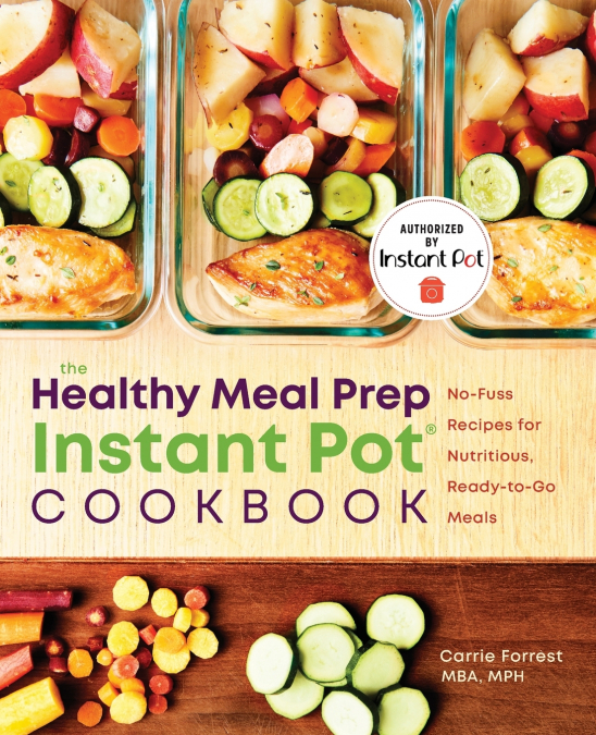 THE HEALTHY MEAL PREP INSTANT POT� COOKBOOK