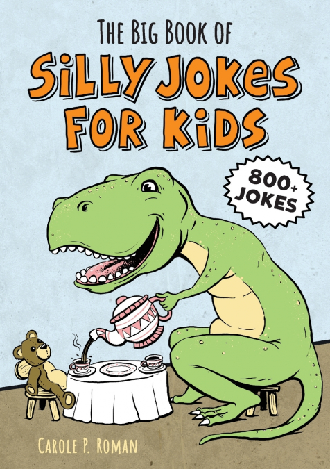 THE BIG BOOK OF SILLY JOKES FOR KIDS