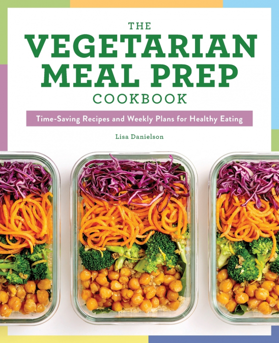 THE VEGETARIAN MEAL PREP COOKBOOK