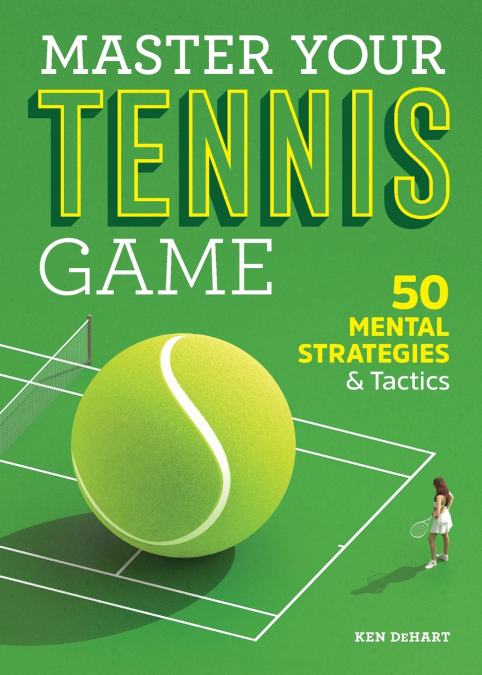 MASTER YOUR TENNIS GAME