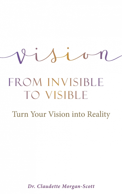 VISION FROM INVISIBLE TO VISIBLE