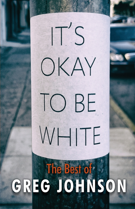 IT?S OKAY TO BE WHITE