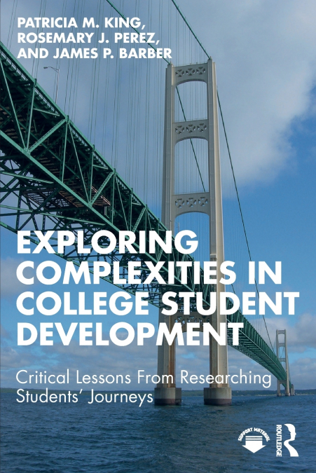 EXPLORING COMPLEXITIES IN COLLEGE STUDENT DEVELOPMENT