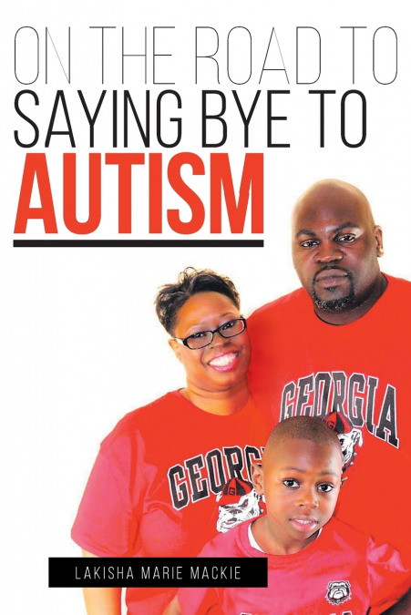ON THE ROAD TO SAYING BYE TO AUTISM