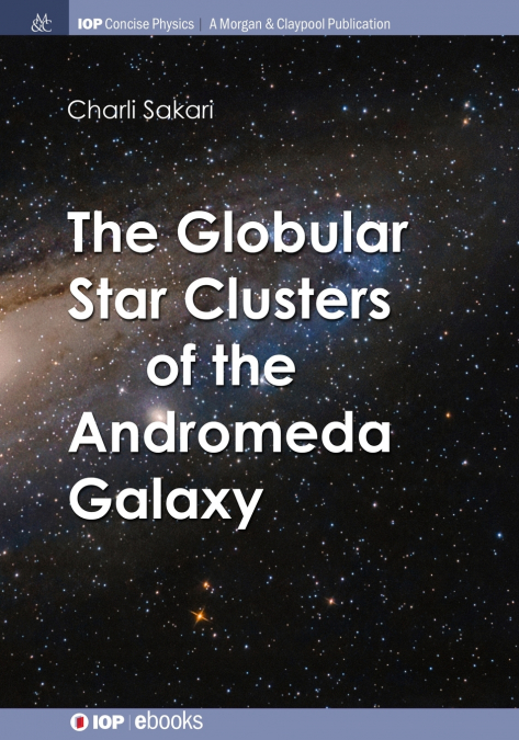 THE GLOBULAR STAR CLUSTERS OF THE ANDROMEDA GALAXY
