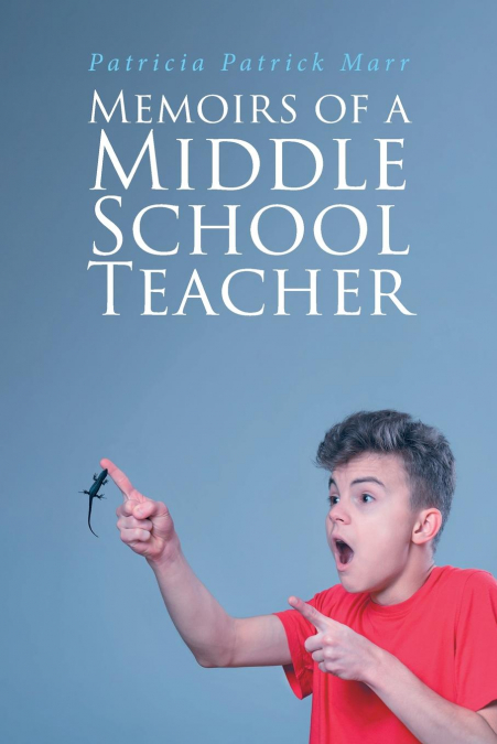 MEMOIRS OF A MIDDLE SCHOOL TEACHER