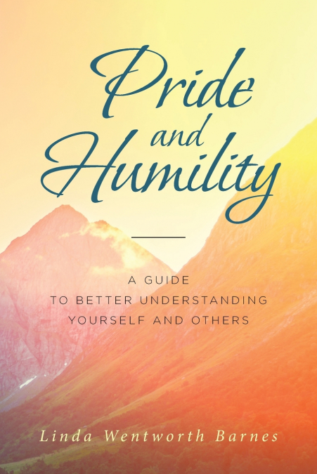 PRIDE AND HUMILITY-A GUIDE TO BETTER UNDERSTANDING YOURSELF