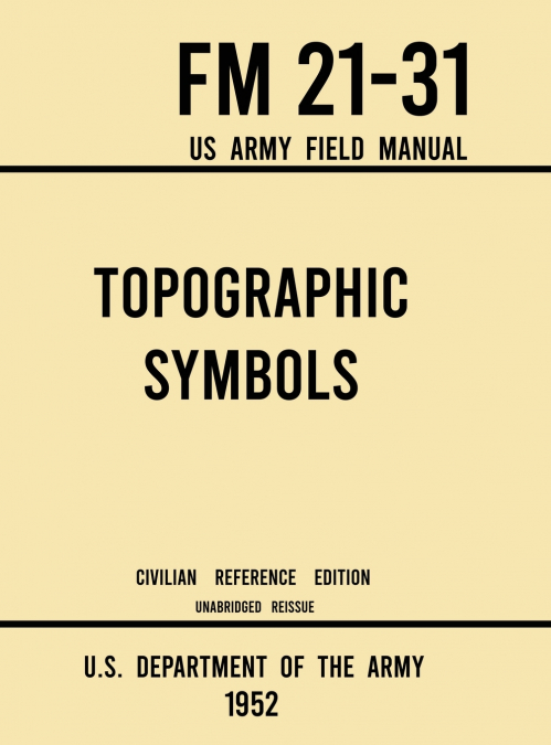 TOPOGRAPHIC SYMBOLS - FM 21-31 US ARMY FIELD MANUAL (1952 CI