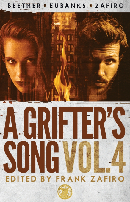 A GRIFTER?S SONG VOL. 4