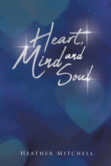 HEART MIND AND SOUL