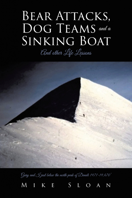 BEAR ATTACKS, DOG TEAMS AND A SINKING BOAT