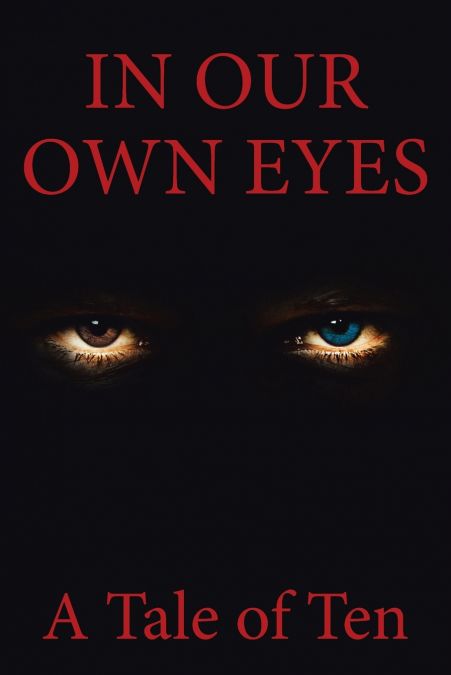 IN OUR OWN EYES