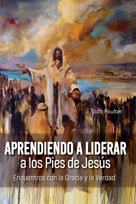 LEARNING TO LEAD AT THE FEET OF JESUS [SPANISH] APRENDIENDO