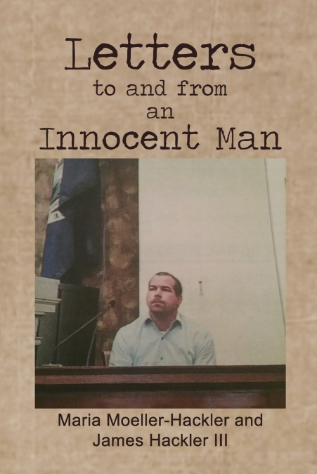 LETTERS TO AND FROM AN INNOCENT MAN
