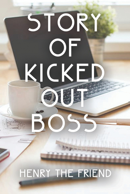 STORY OF KICKED OUT BOSS