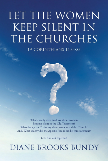 LET THE WOMEN KEEP SILENT IN THE CHURCHES