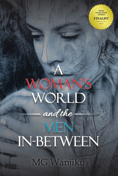 A WOMAN?S WORLD AND THE MEN IN-BETWEEN