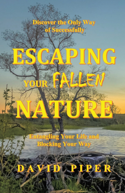 ESCAPING YOUR FALLEN NATURE