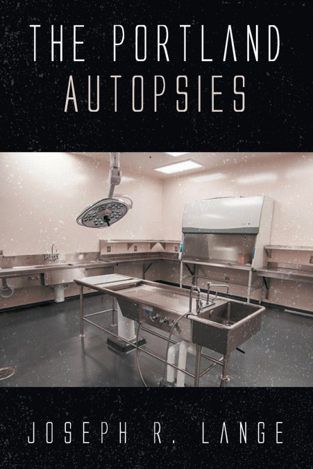 THE PORTLAND AUTOPSIES