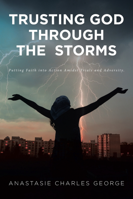 TRUSTING GOD THROUGH THE STORMS