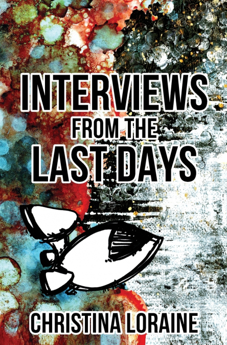 INTERVIEWS FROM THE LAST DAYS