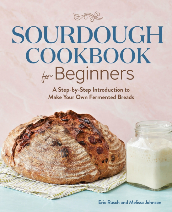 SOURDOUGH COOKBOOK FOR BEGINNERS