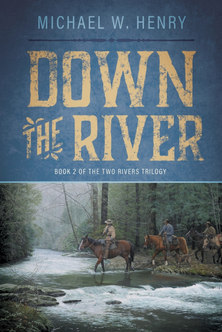 DOWN THE RIVER