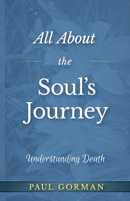 ALL ABOUT THE SOUL?S JOURNEY