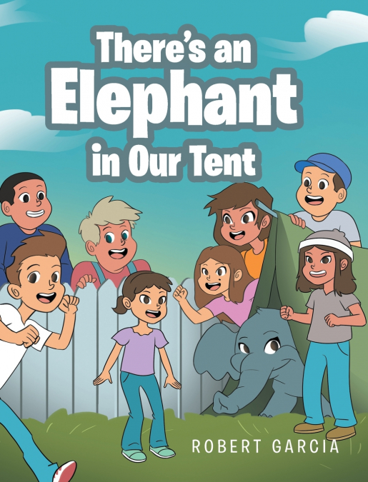 THERE?S AN ELEPHANT IN OUR TENT