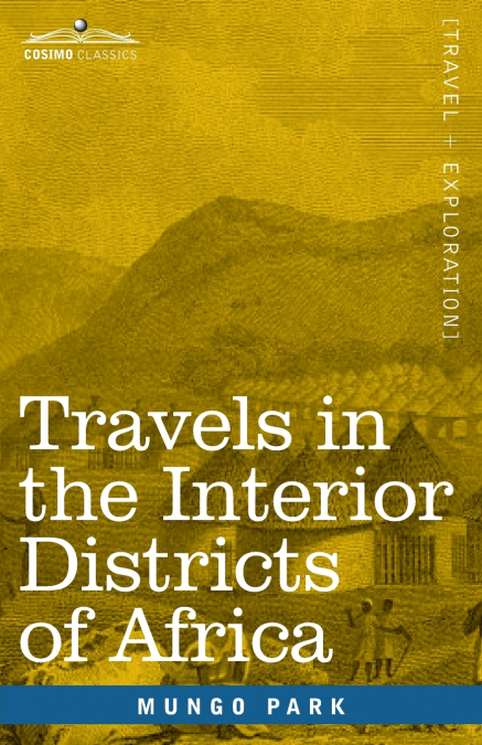 TRAVELS IN THE INTERIOR DISTRICTS OF AFRICA
