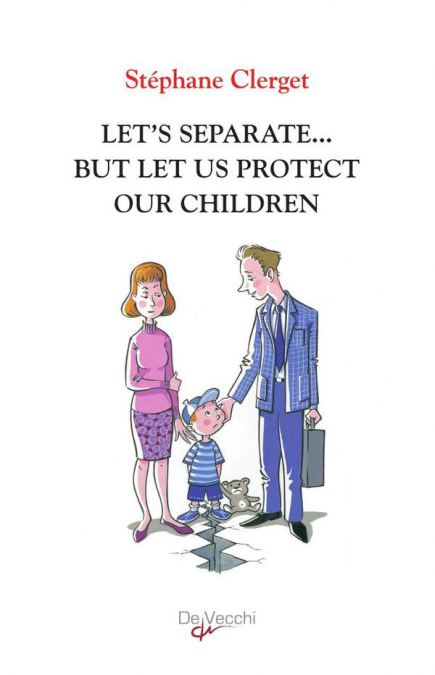 LET?S SEPARATE...BUT LET US PROTECT OUR CHILDREN