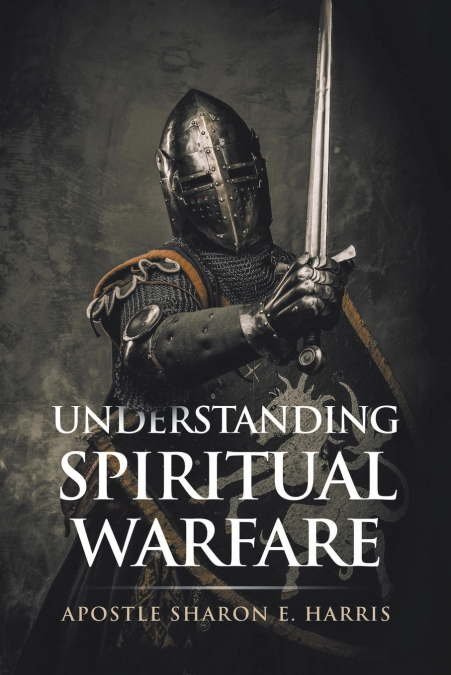 UNDERSTANDING SPIRITUAL WARFARE
