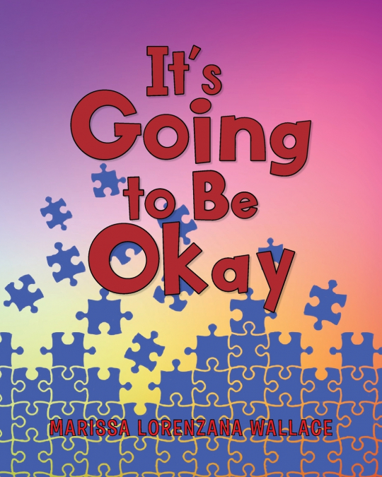 IT?S GOING TO BE OKAY