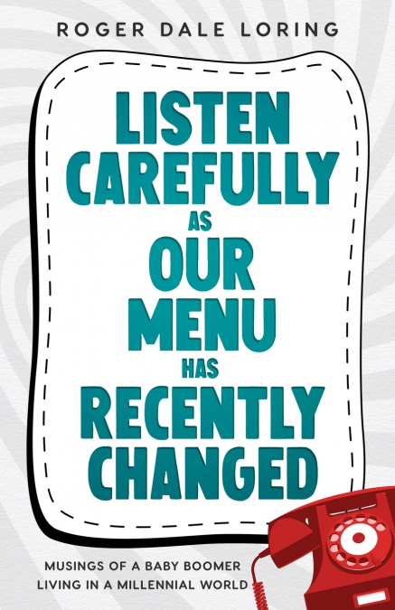 LISTEN CAREFULLY AS OUR MENU HAS RECENTLY CHANGED