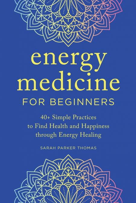 ENERGY MEDICINE FOR BEGINNERS