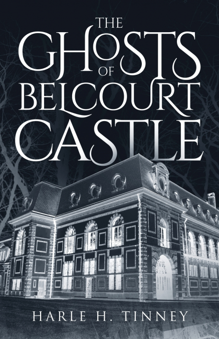 THE GHOSTS OF BELCOURT CASTLE
