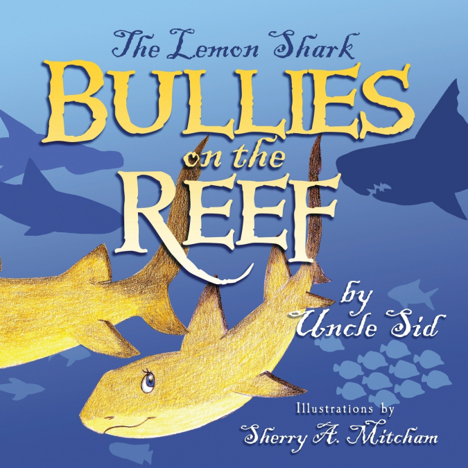 THE LEMON SHARK BULLIES ON THE REEF