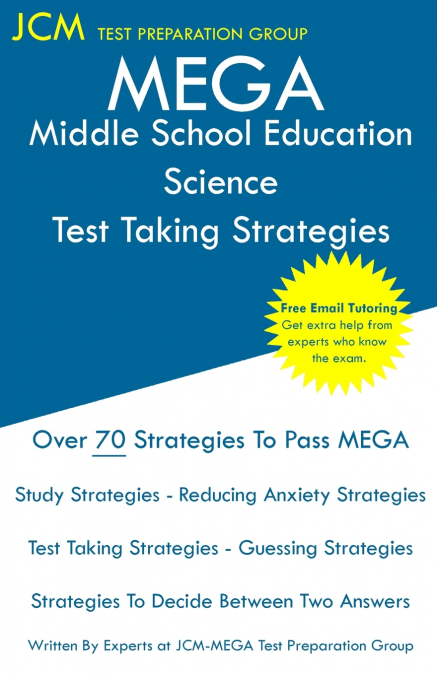 MEGA MIDDLE SCHOOL EDUCATION SCIENCE - TEST TAKING STRATEGIE