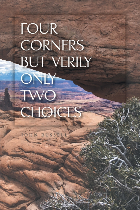 FOUR CORNERS BUT VERILY ONLY TWO CHOICES