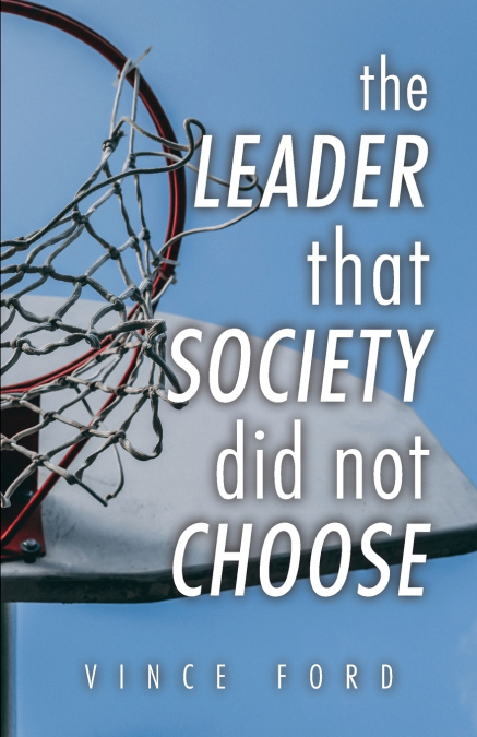 THE LEADER THAT SOCIETY DID NOT CHOOSE
