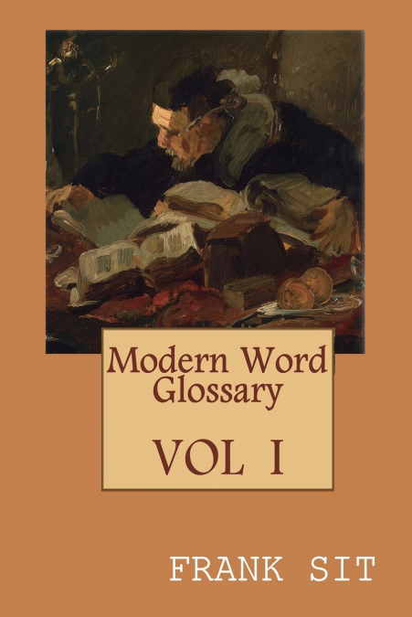 MODERN WORD GLOSSARY (VOLUME 1)