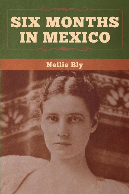 SIX MONTHS IN MEXICO