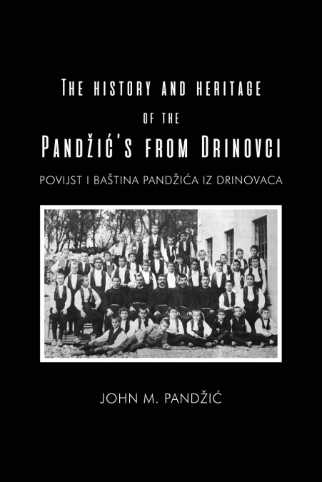 THE HISTORY AND HERITAGE OF THE PAND?I??S FROM DRINOVCI
