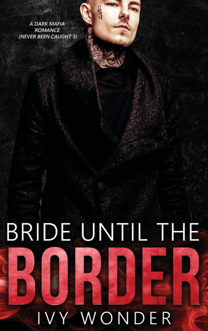 BRIDE UNTIL THE BORDER