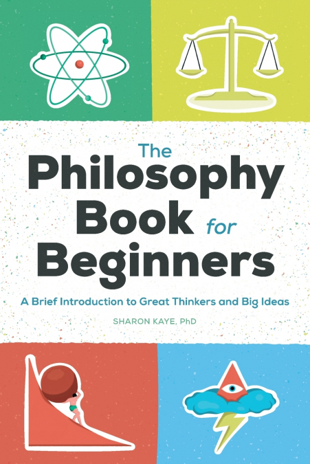THE PHILOSOPHY BOOK FOR BEGINNERS
