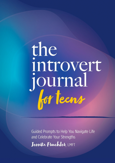 THE INTROVERT JOURNAL FOR TEENS