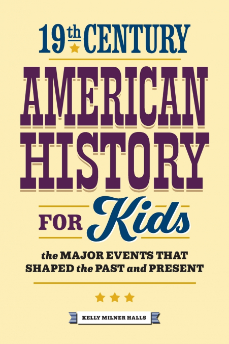 19TH CENTURY AMERICAN HISTORY FOR KIDS