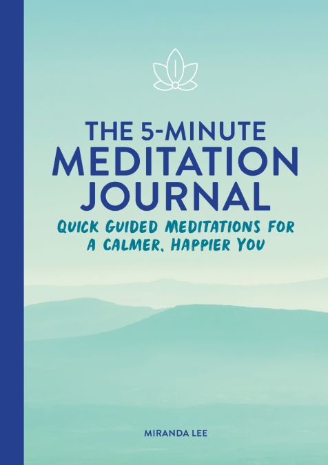 THE 5-MINUTE MEDITATION JOURNAL