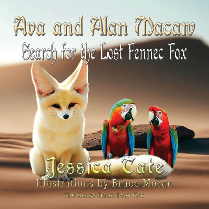 AVA AND ALAN MACAW SEARCH FOR THE LOST THE FENNEC FOX